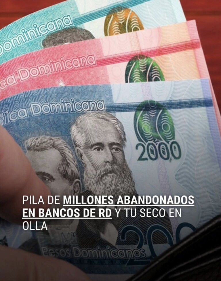 Más de RD$12,300 millones permanecen en cuentas bancarias abandonadas e inactivas en República Dominicana