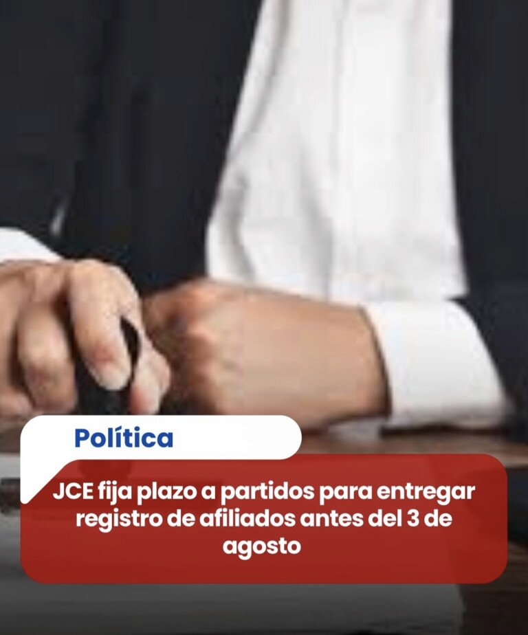 JCE recuerda a los partidos que tienen hasta el 3 de agosto para entregar su registro actualizado de afiliados