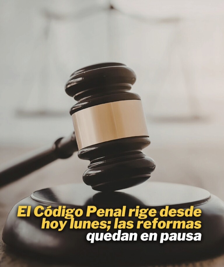 Entra en vigencia el nuevo Código Penal; reformas recientes aún no se aplican