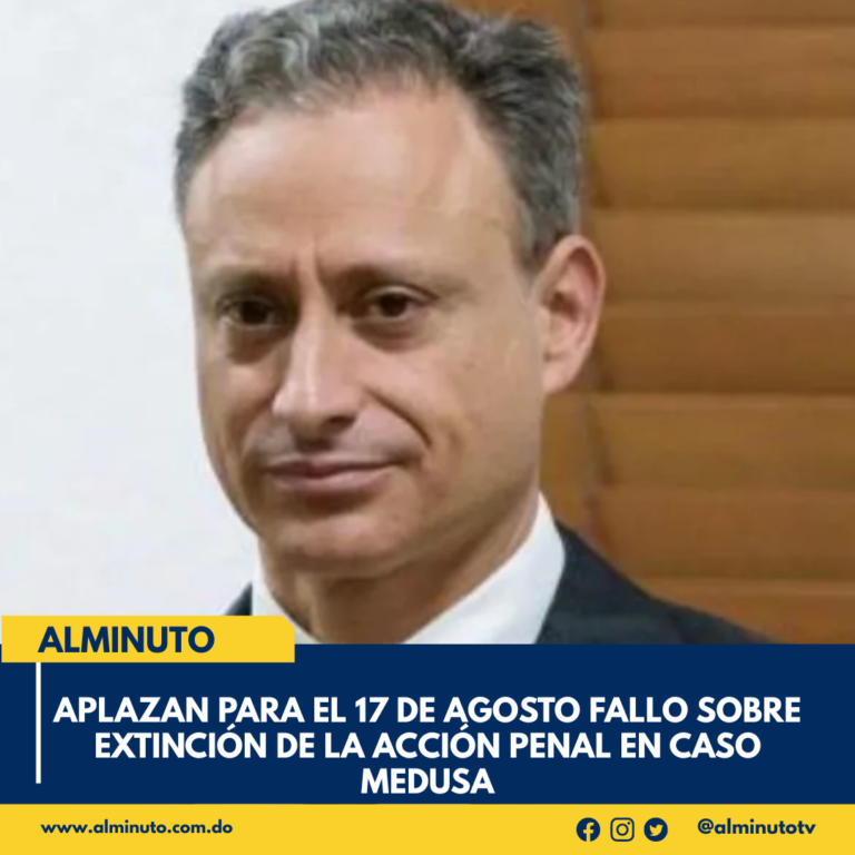 Aplazan para el 17 de agosto fallo sobre extinción de la acción penal en caso Medusa