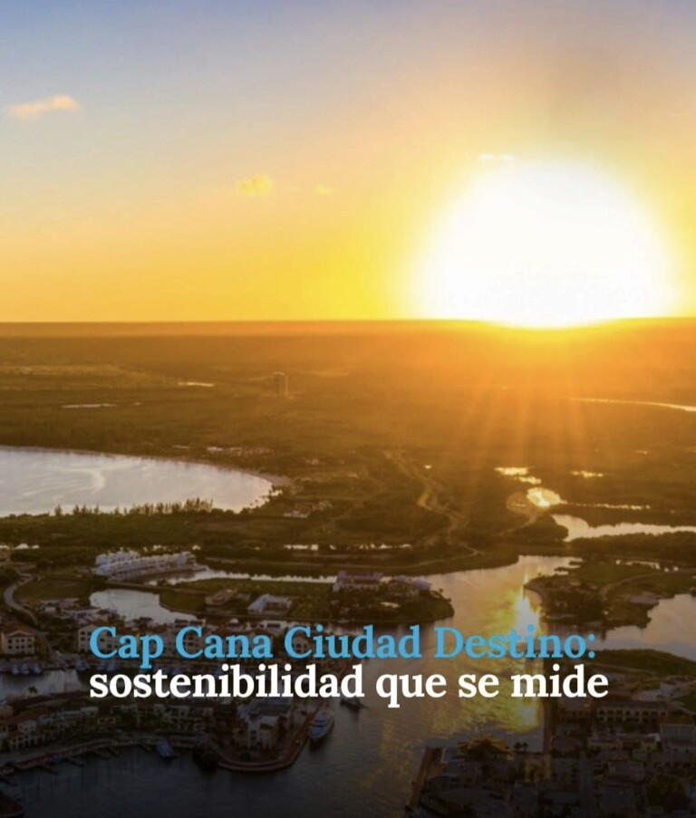 Cap Cana destaca la sostenibilidad como eje de su modelo de desarrollo urbano.