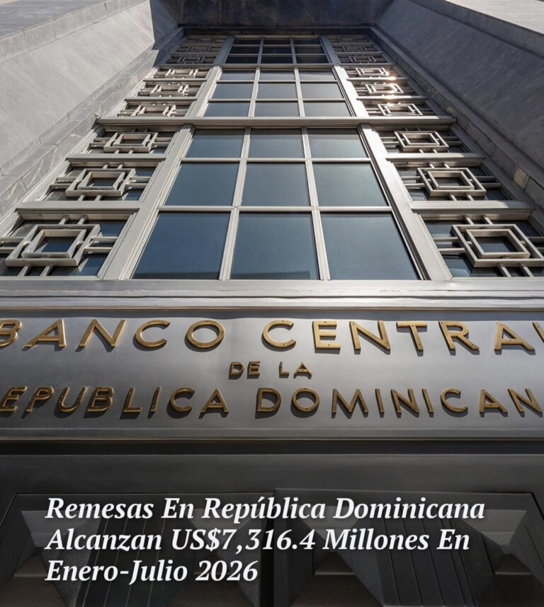 REMESAS EN REPÚBLICA DOMINICANA SUPERAN LOS US$7,300 MILLONES ENTRE ENERO Y JULIO DE 2026