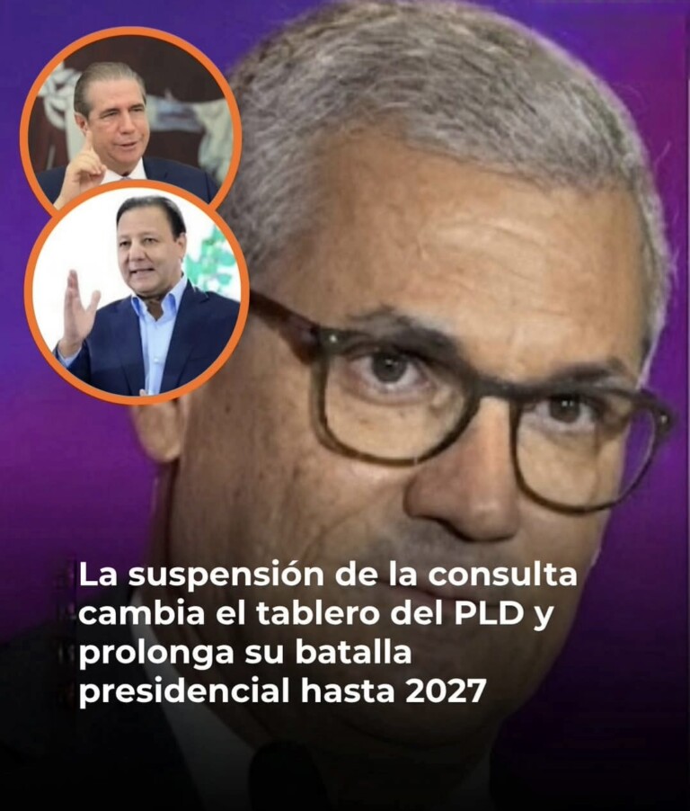 Suspensión de consulta del PLD extiende competencia interna por candidatura presidencial de 2028