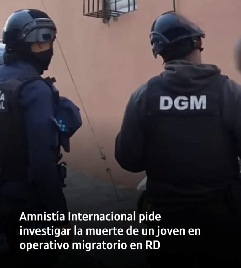 Amnistía Internacional exige investigación independiente por muerte de joven durante operativo migratorio en Punta Cana.